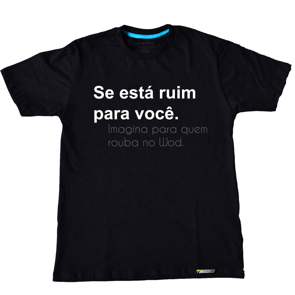 Camiseta Se Ta Ruim Pra Você preto